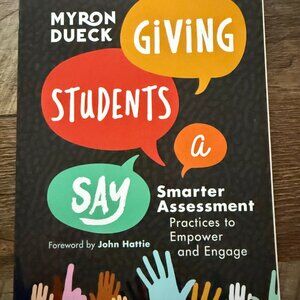 NEW GIVING STUDENTS A SAY: SMARTER ASSESSMENT PRACTICES TO EMPOWER AND ENGAGE